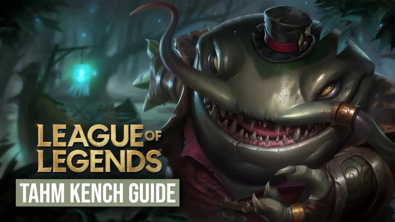 Tahm Kench League of legends guide best builds runes tips tricks skins