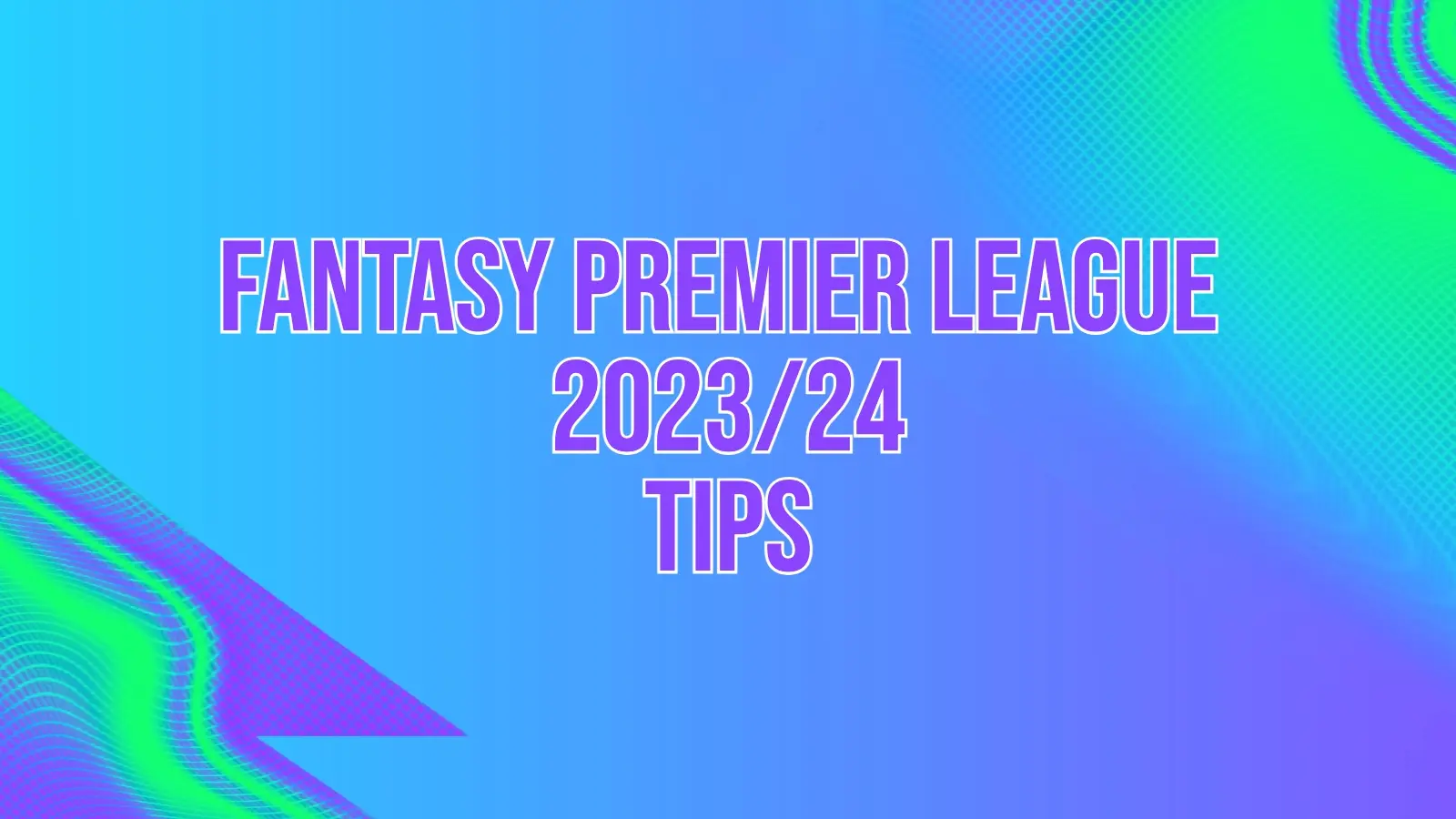 fantasy premier league tips 2023/24