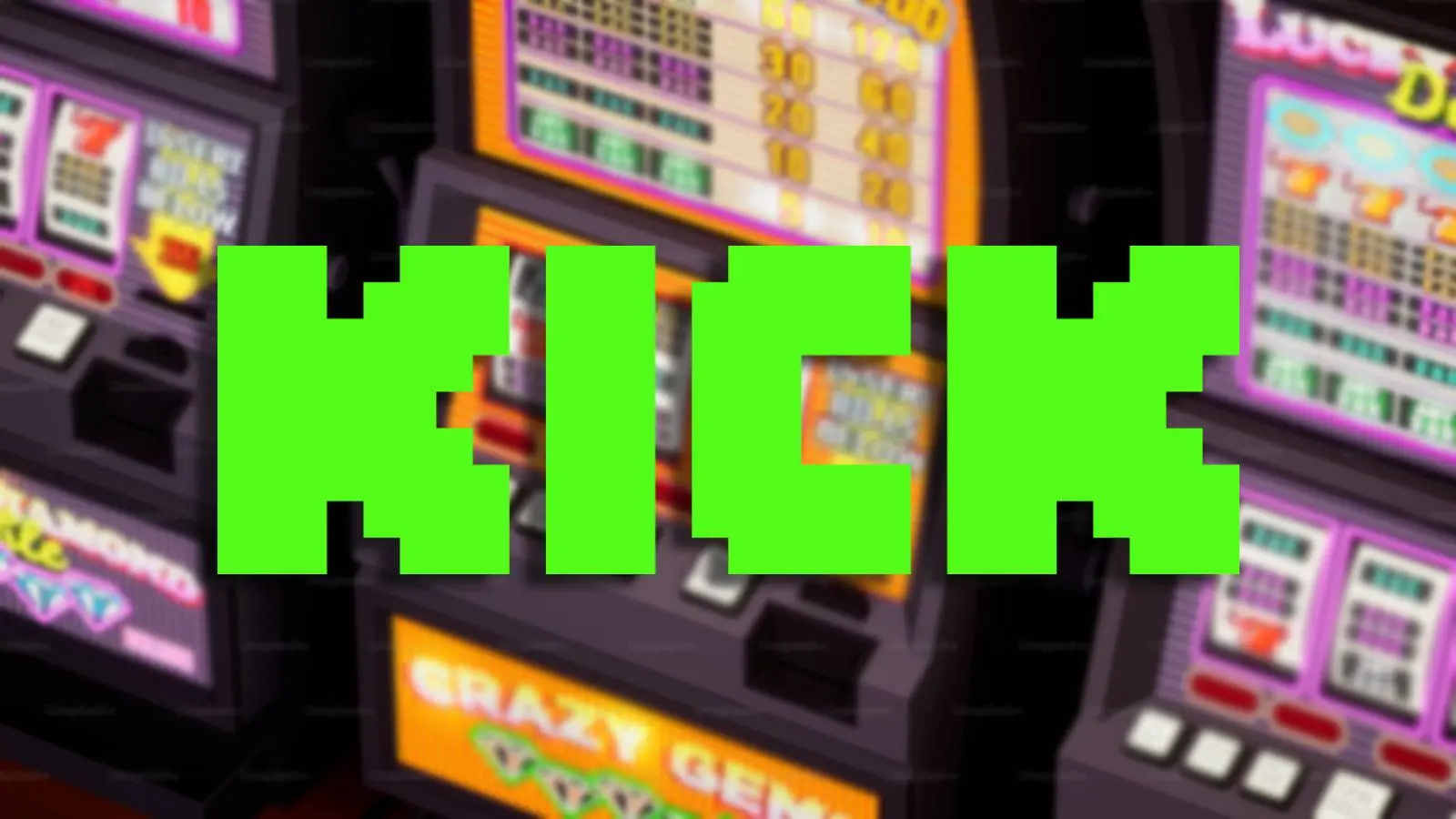 Kick gambling