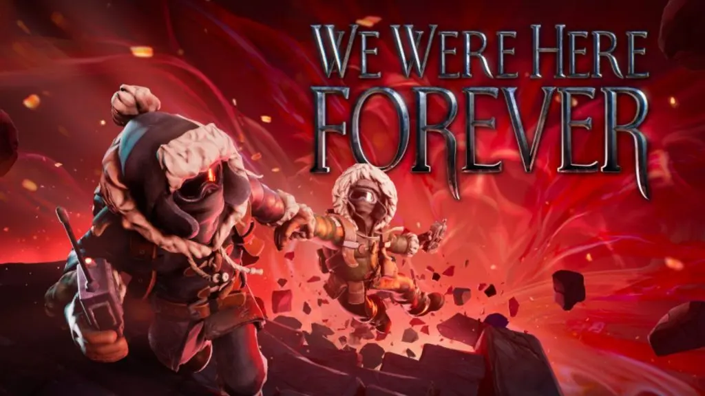 We Were Here Forever